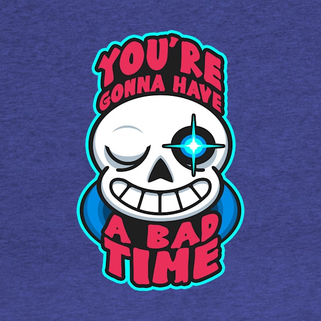 You're Gonna Have A Bad Time by Archanor